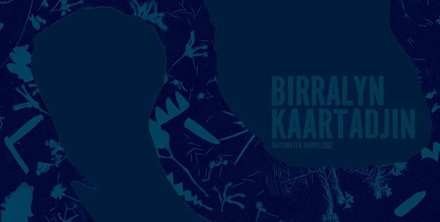 Birralyn Kaartadjin | Bayswater Knowledge Exhibition Launch