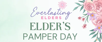 Everlasting Elders - Pamper Day